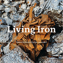 Living Iron - Book by Vanessa Everts and Pauline van Lynden